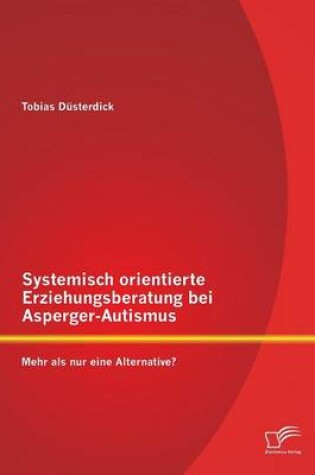 Cover of Systemisch orientierte Erziehungsberatung bei Asperger-Autismus