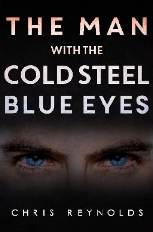 Cover of The Man With The Cold Steel Blue Eyes