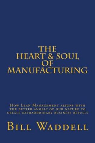 Cover of The Heart and Soul of Manufacturing