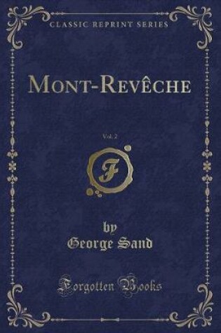 Cover of Mont-Revèche, Vol. 2 (Classic Reprint)