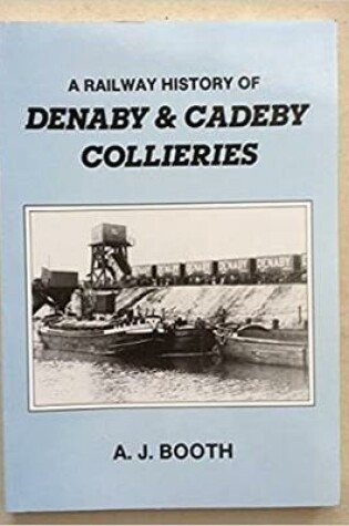 Cover of A Railway History of Denaby and Cadeby Collieries