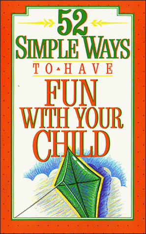 Book cover for 52 Simple Ways to Have Fun with Your Child