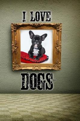 Book cover for I Love Dogs