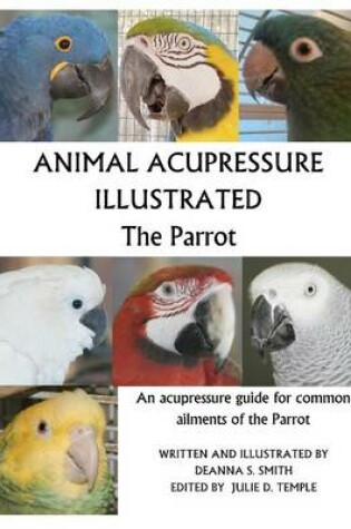 Cover of Animal Acupressure Illustrated The Parrot