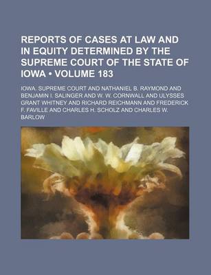 Book cover for Reports of Cases at Law and in Equity Determined by the Supreme Court of the State of Iowa (Volume 183)