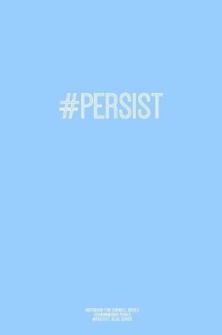 Cover of Notebook for Cornell Notes, 120 Numbered Pages, #PERSIST, Blue Cover