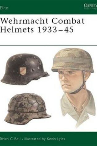 Cover of Wehrmacht Combat Helmets 1933-45