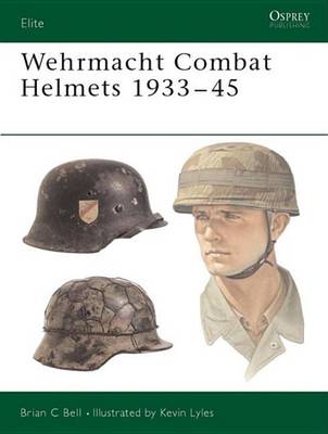 Book cover for Wehrmacht Combat Helmets 1933-45