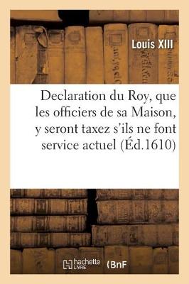 Book cover for Declaration Du Roy, Que Les Officiers de Sa Maison Et Autres Exempts Des Tailles