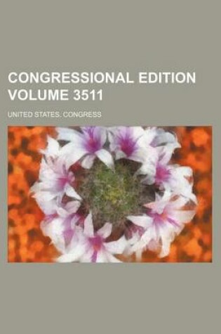 Cover of Congressional Edition Volume 3511