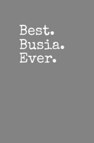 Cover of Best Busia Ever