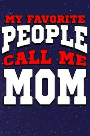 Cover of My Favorite People Call Me Mom