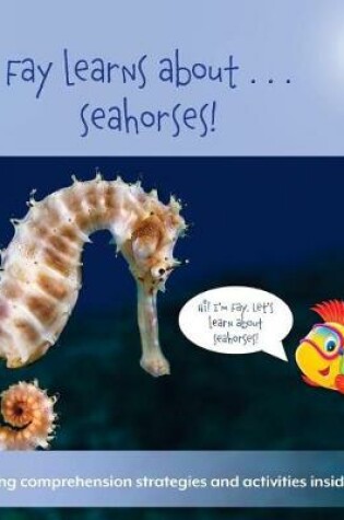 Cover of Fay Learns about . . . Seahorses