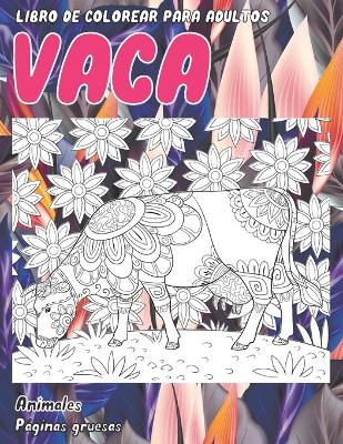 Book cover for Libro de colorear para adultos - Paginas gruesas - Animales - Vaca