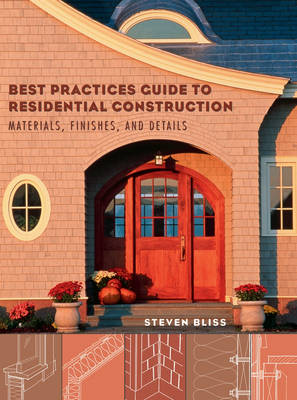 Book cover for Best Practices Guide to Residential Construction -  Materials, Finishes and Details