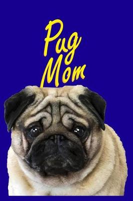 Book cover for Dog Mama Journals - Pug Mom