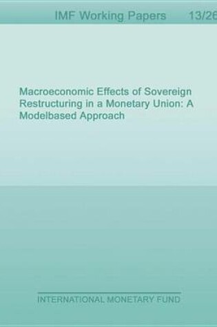 Cover of Macroeconomic Effects of Sovereign Restructuring in a Monetary Union