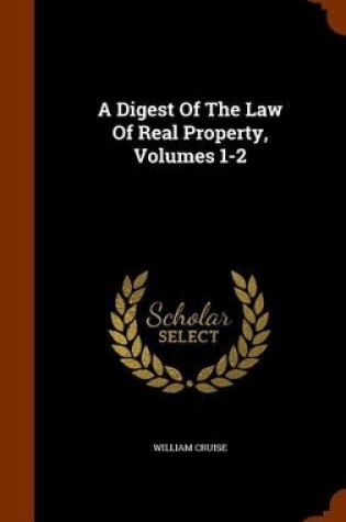 Cover of A Digest of the Law of Real Property, Volumes 1-2