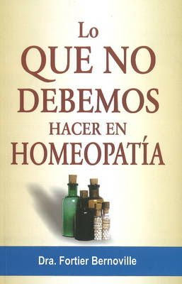 Book cover for Lo Que No Debemos Hacer en Homeopatía