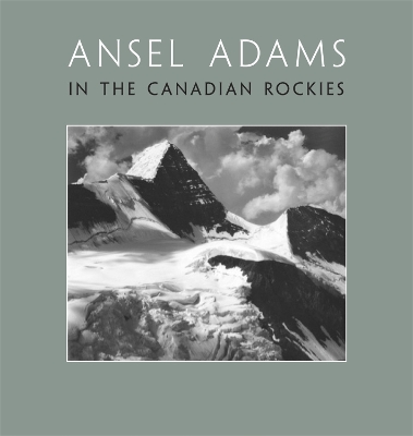 Book cover for Ansel Adams in the Canadian Rockies