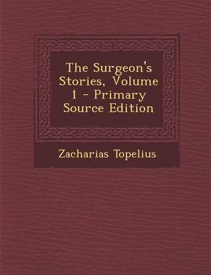 Book cover for The Surgeon's Stories, Volume 1 - Primary Source Edition