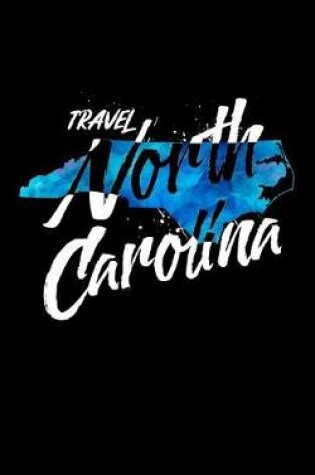 Cover of Travel North Carolina
