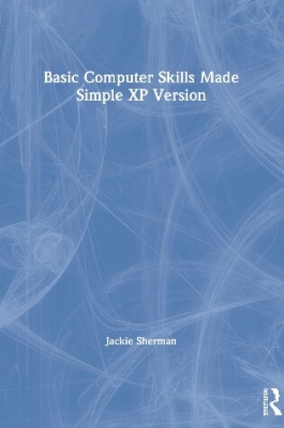 Cover of Basic Computer Skills Made Simple XP Version