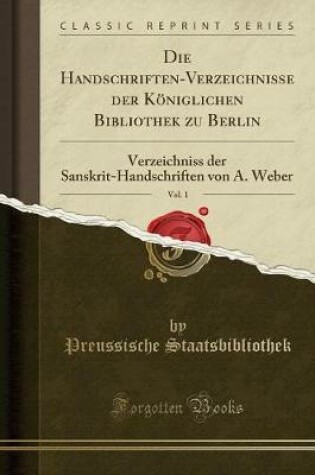Cover of Die Handschriften-Verzeichnisse Der Königlichen Bibliothek Zu Berlin, Vol. 1