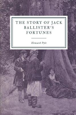 Book cover for The Story of Jack Ballister's Fortunes