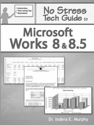 Book cover for No Stress Tech Guide to Microsoft Works 8 and 8.5