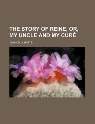 Book cover for The Story of Reine, Or, My Uncle and My Cure