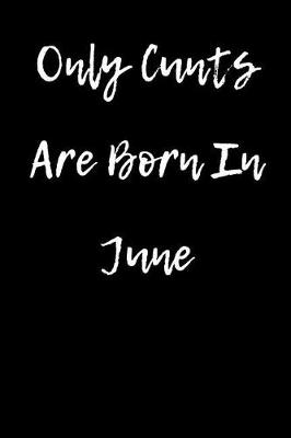 Book cover for Only Cunts are Born in June