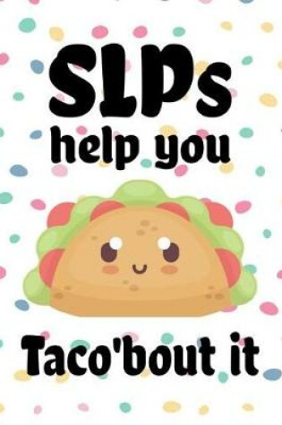 Cover of SLPs help you taco'bout it