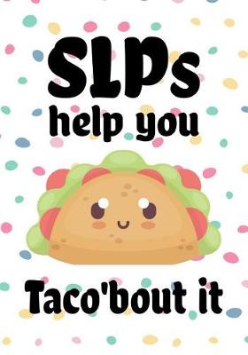 Book cover for SLPs help you taco'bout it