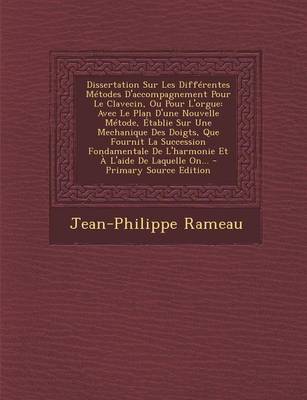 Book cover for Dissertation Sur Les Differentes Metodes D'accompagnement Pour Le Clavecin, Ou Pour L'orgue