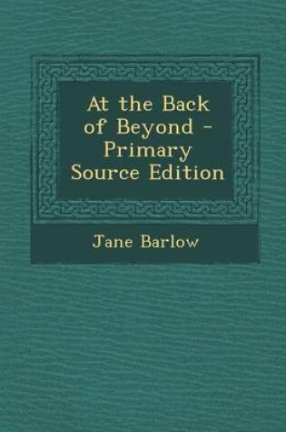 Cover of At the Back of Beyond - Primary Source Edition