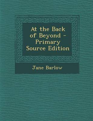 Book cover for At the Back of Beyond - Primary Source Edition
