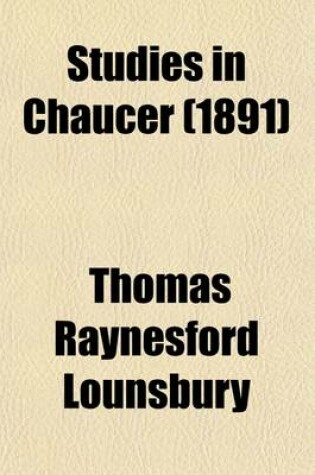 Cover of Studies in Chaucer (Volume 3); His Life and Writings