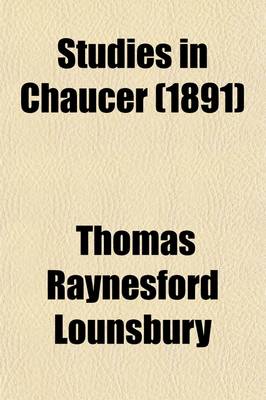 Book cover for Studies in Chaucer (Volume 3); His Life and Writings