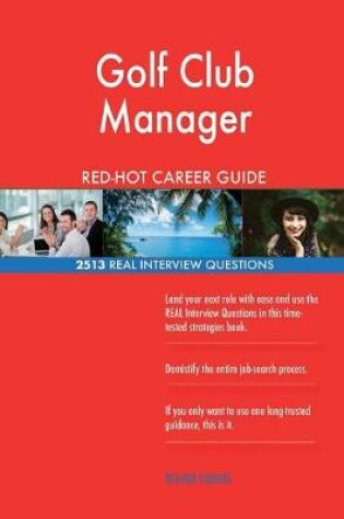 Cover of Golf Club Manager Red-Hot Career Guide; 2513 Real Interview Questions