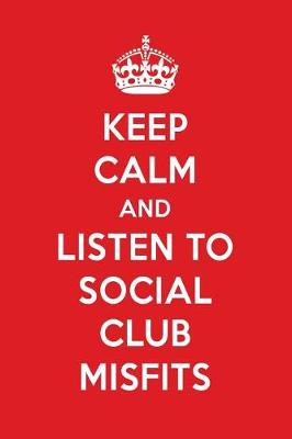 Book cover for Keep Calm and Listen to Social Club Misfits