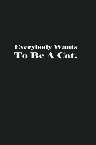 Cover of Everybody Wants To Be A Cat.