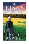 Book cover for The Risky Amish Love (Amish Romance)