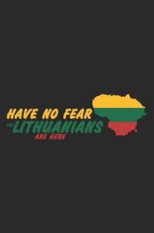 Cover of Have no Fear the Lithuanians are Here