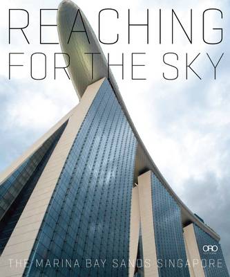 Book cover for Reaching for the Sky: The Making of Marina Bay Sands