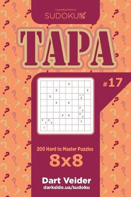 Cover of Sudoku Tapa - 200 Hard to Master Puzzles 8x8 (Volume 17)