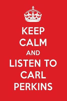 Book cover for Keep Calm and Listen to Carl Perkins