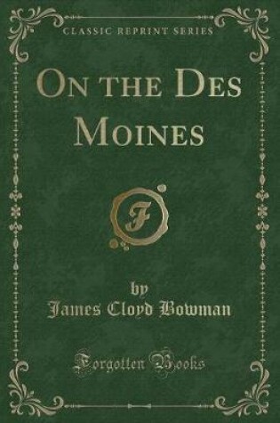 Cover of On the Des Moines (Classic Reprint)