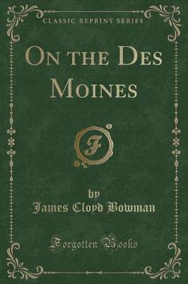 Book cover for On the Des Moines (Classic Reprint)