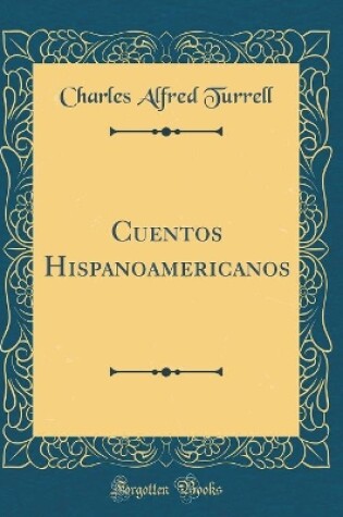 Cover of Cuentos Hispanoamericanos (Classic Reprint)